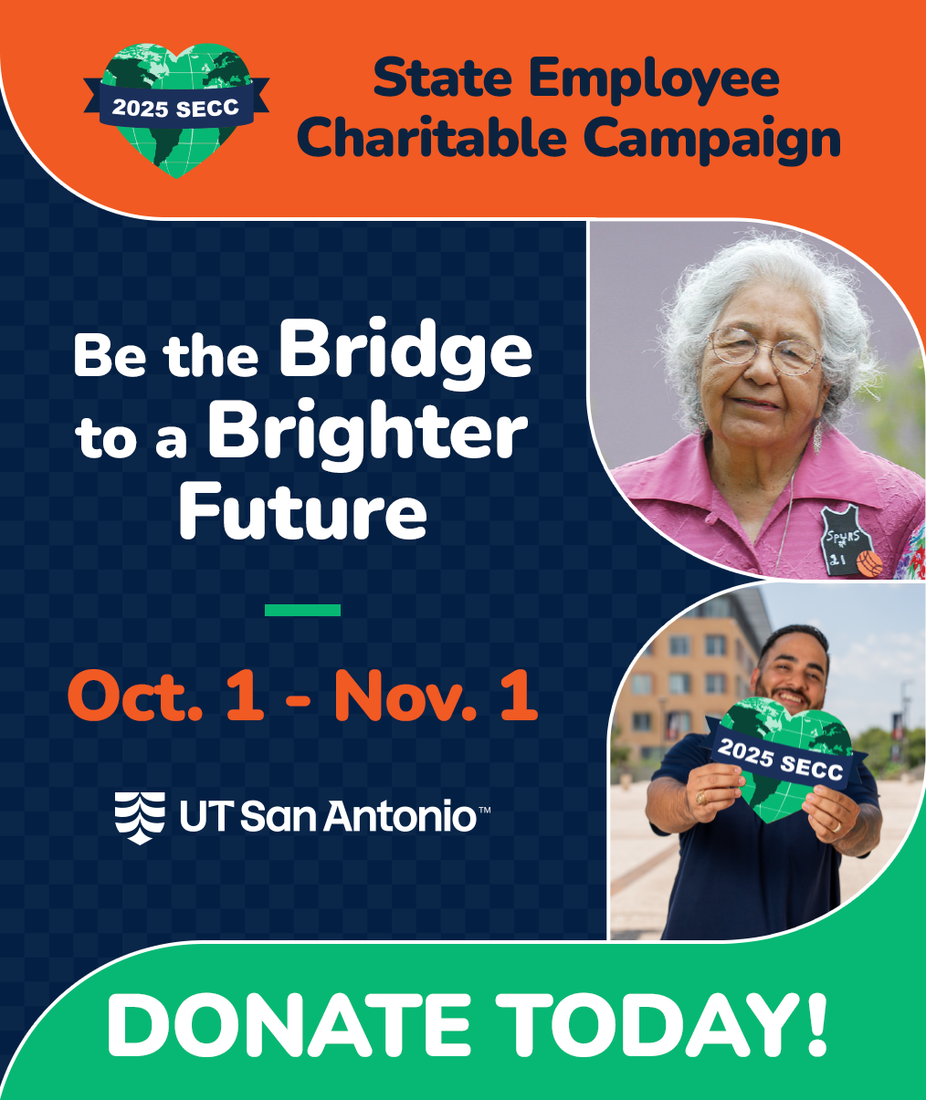 2025 State Employee Charitable Campaign. Be the Bridge to a Brighter Future on October 1 to November 1. Donate today! Visit SECC for more information at secc.utsa.edu.