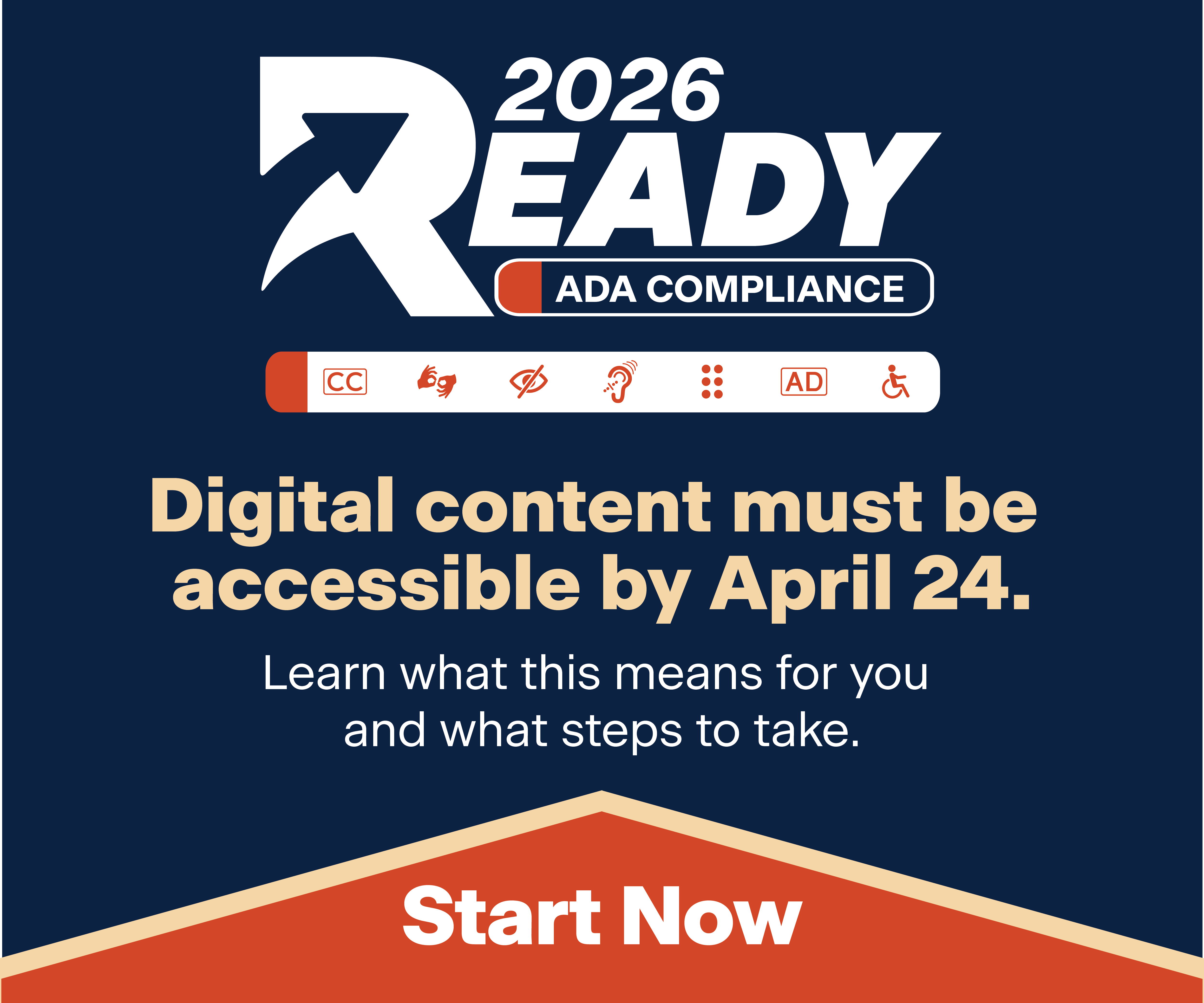 2026 Ready ADA Compliance. Digital content must be accessible by April 24. Learn what this means for you and what steps to take. Start Now and learn more at the ADA Compliance 2026 website at utsa.edu/ada/compliance2026